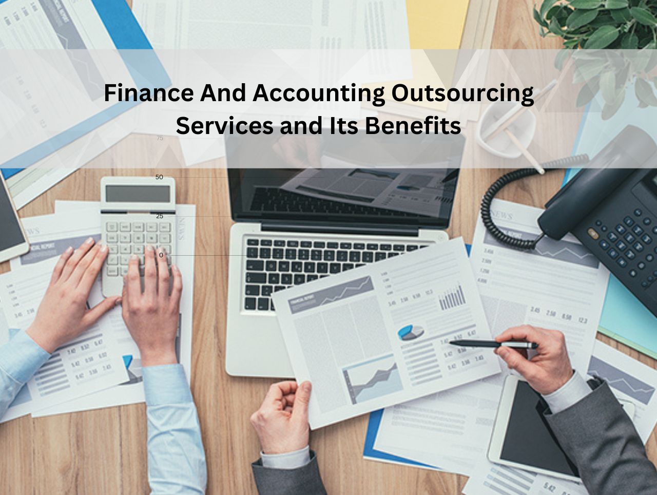 Finance And Accounting Outsourcing Services and Its Benefits